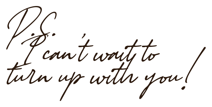 Handwritten note: P.S. I can't wait to turn up with you!
